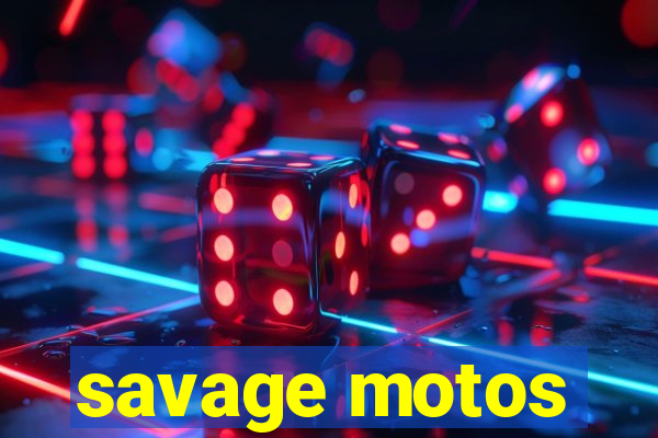 savage motos